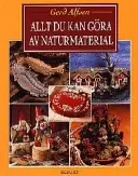 Allt du kan göra av naturmaterial